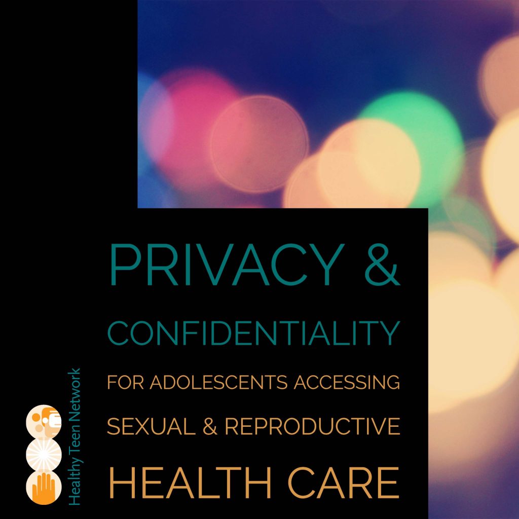 Privacy & Confidentiality for Adolescents Accessing Sexual & Reproductive Health Care