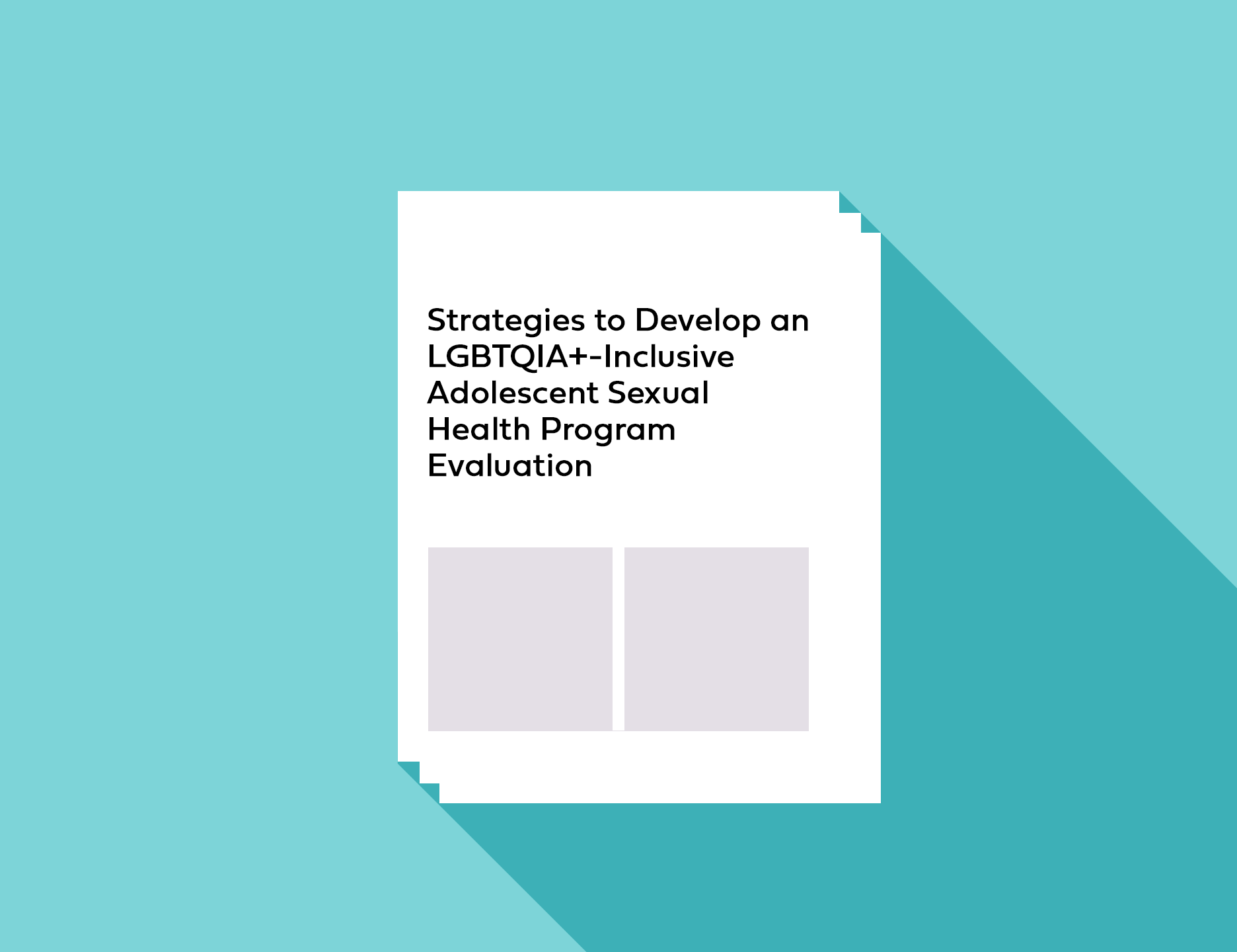 Cover Image text Strategies to Develop an LGBTQIA+-Inclusive Adolescent Sexual Health Program Evaluation