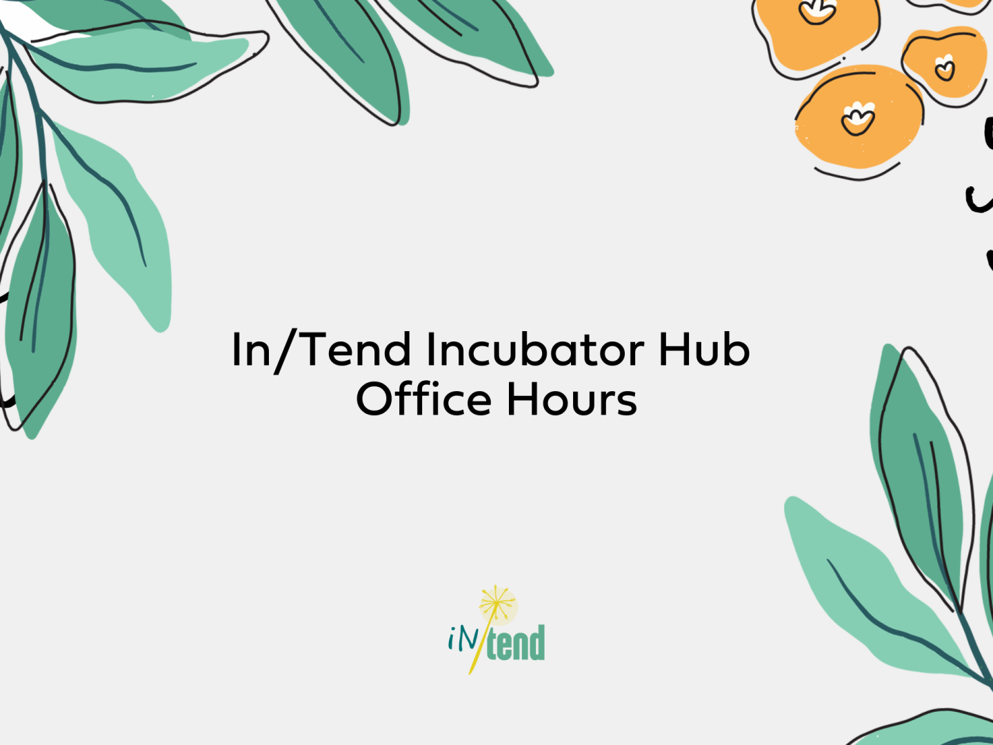 In/Tend Incubator Hub Office Hours