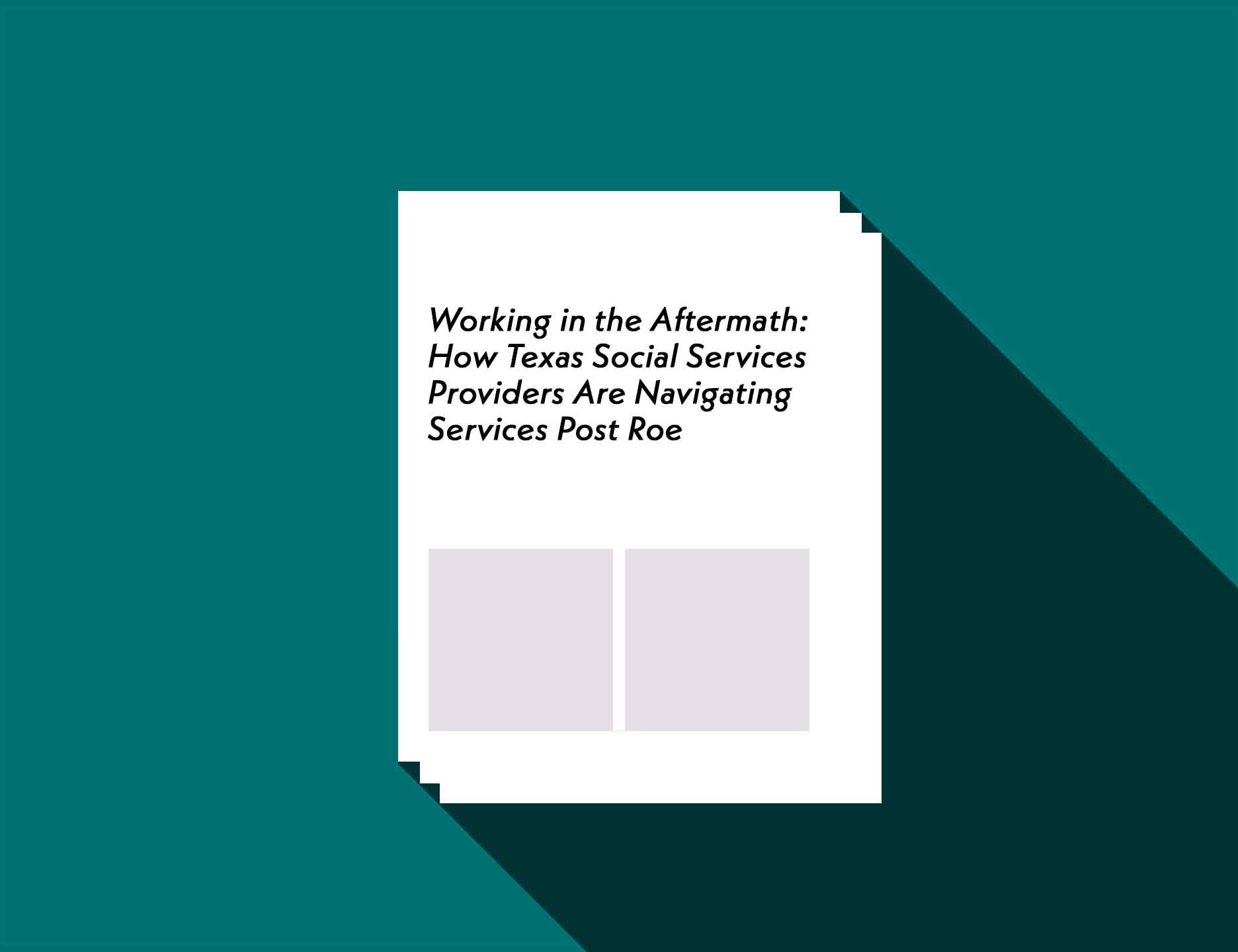 Working in the Aftermath: How Texas Social Services Providers Are Navigating Services Post Roe