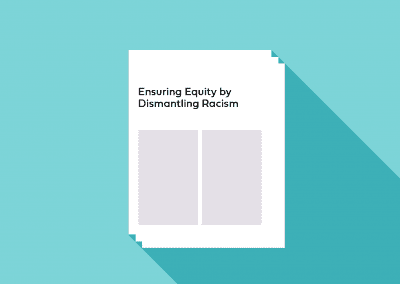 Ensuring Equity by Dismantling Racism